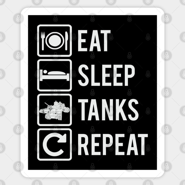 EAT, SLEEP, TANKS, REPEAT Magnet by FAawRay